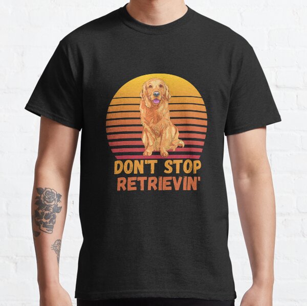 Golden retriever funny quote cartoon golden retriever Classic T-Shirt