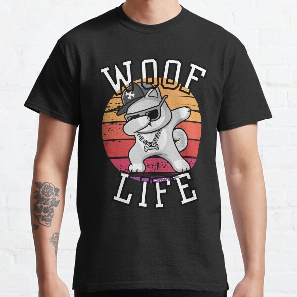 Funny Woof Life Classic T-Shirt