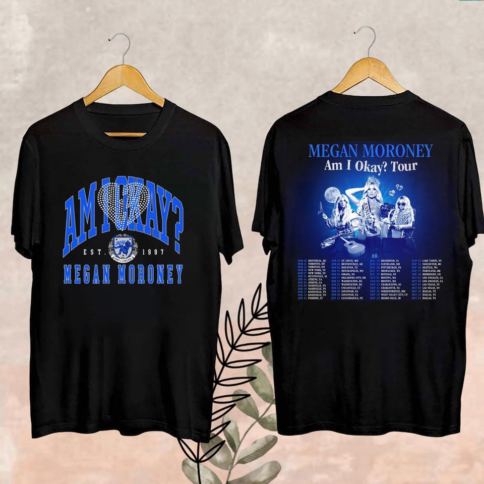 New 2025 Megan Moroney Am I Okay Tour Shirt, Megan Moroney Shirt, Megan Moroney Fan Shirt