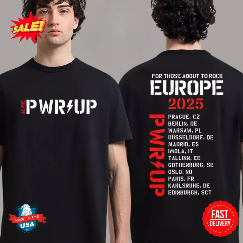 New Ac-Dc Pwr Up Tour Eu 2025 For Those About To Rock Europe Shirt