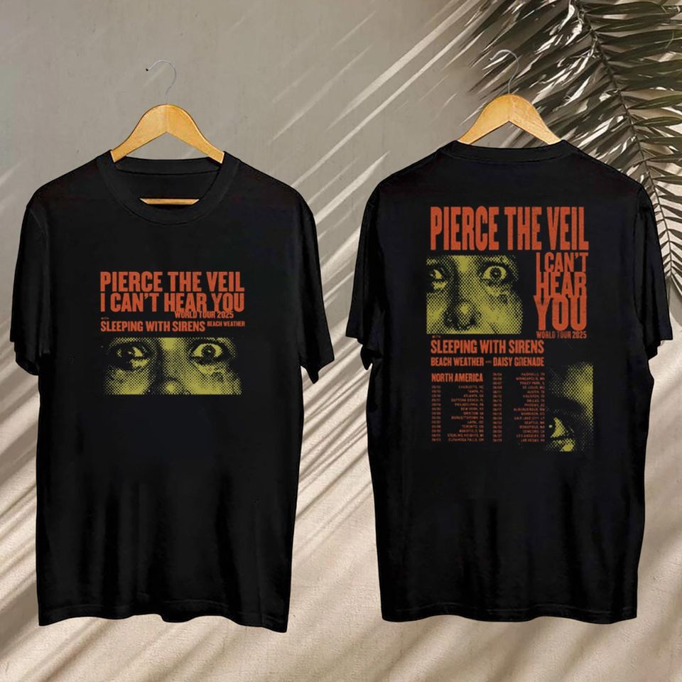 New Pierce The Veil Graphic Shirt, Pierce The Veil I Can’T Hear You Tour 2025 Shirt, Pierce The Veil Fan Gift
