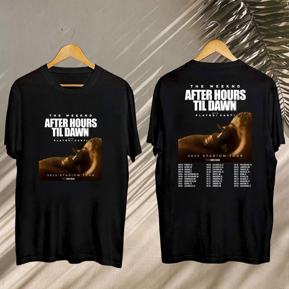 New Weeknds After Hours Til Dawn Tour 2025 Shirt, Weeknds Stadium Tour 2025, Weeknds Fan Shirt