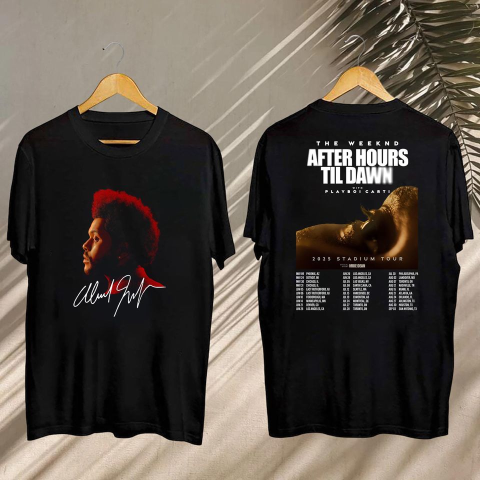Weeknds Shirt, 2025 Weeknds After Hours Til Dawn Tour Shirt, Weeknds Hurry Up Tomorrow