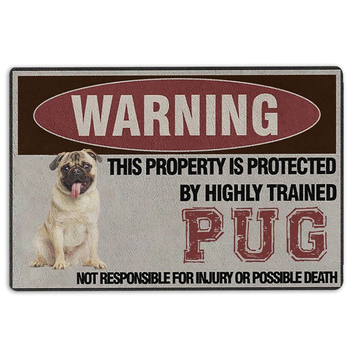 Pug Rubber Doormat, Warning This Property Is Protected By A Highly Trained Pug Dog Welcome Doormat, Indoor Outdoor Door Mat, Home Decor