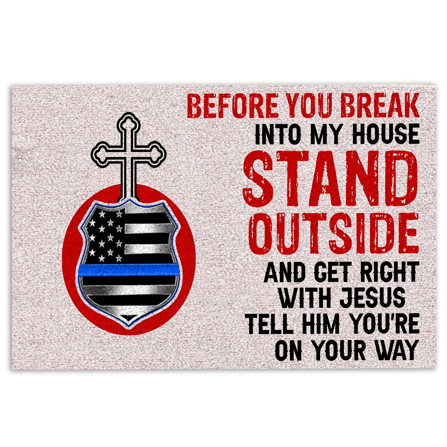 Police Rubber Doormat, Police Blue Line Before You Break Into My House Stand Outside Welcome Doormat, Indoor Outdoor Door Mat, Home Decor