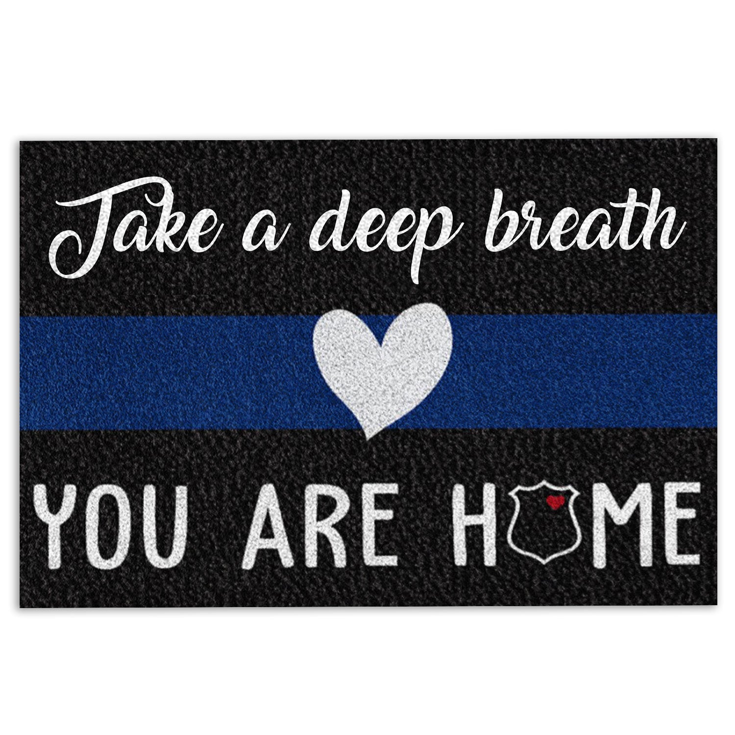 Police Rubber Doormat, Police Take A Deep Breath You Are Home Thin Blue Line Welcome Doormat, Indoor Outdoor Door Mat, Home Decor