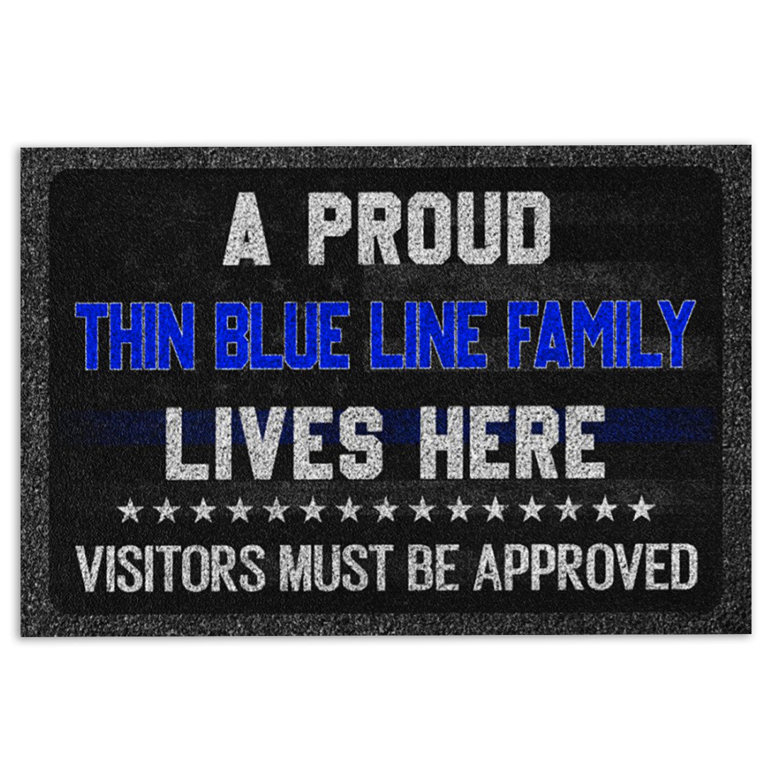 Police Rubber Doormat, Police A Proud Thin Blue Line Family Lives Here Welcome Doormat, Indoor Outdoor Door Mat, Home Decor