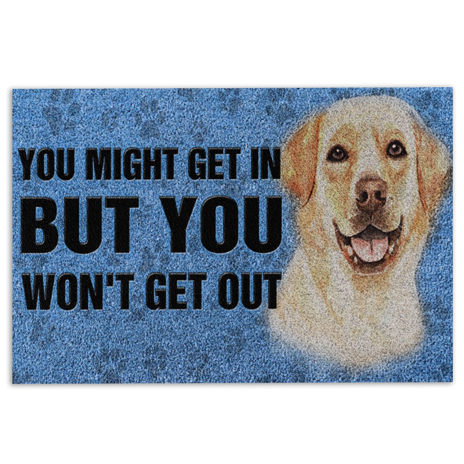 Labrador Retriever Rubber Doormat, Labrador Retriever Dog You Might Get In But You Won'T Get Out Welcome Doormat, Indoor Outdoor Door Mat, Home Decor