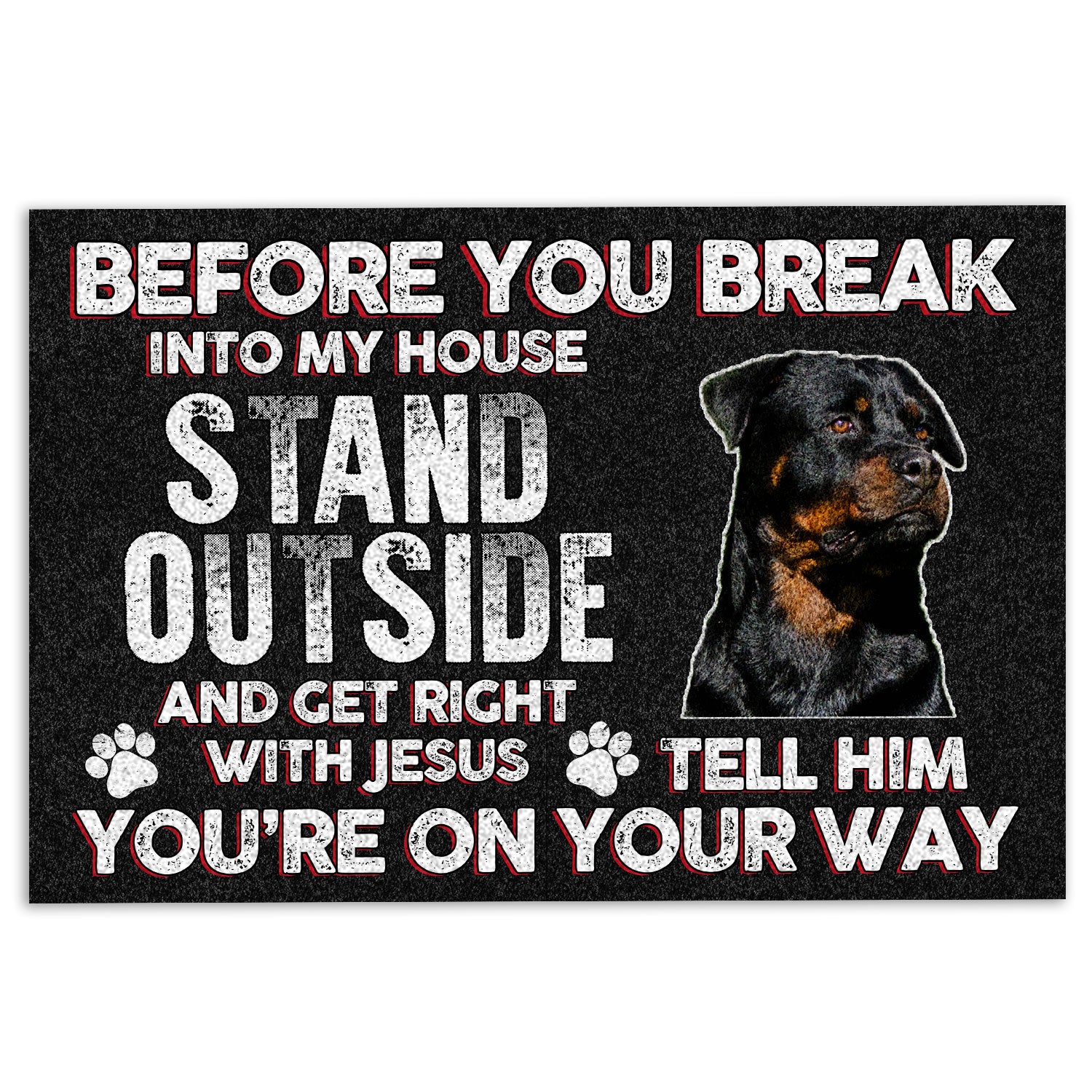 Rottweiler Rubber Doormat, Rottweiler Dog Before You Break Into My House Stand Outside Welcome Doormat, Indoor Outdoor Door Mat, Home Decor