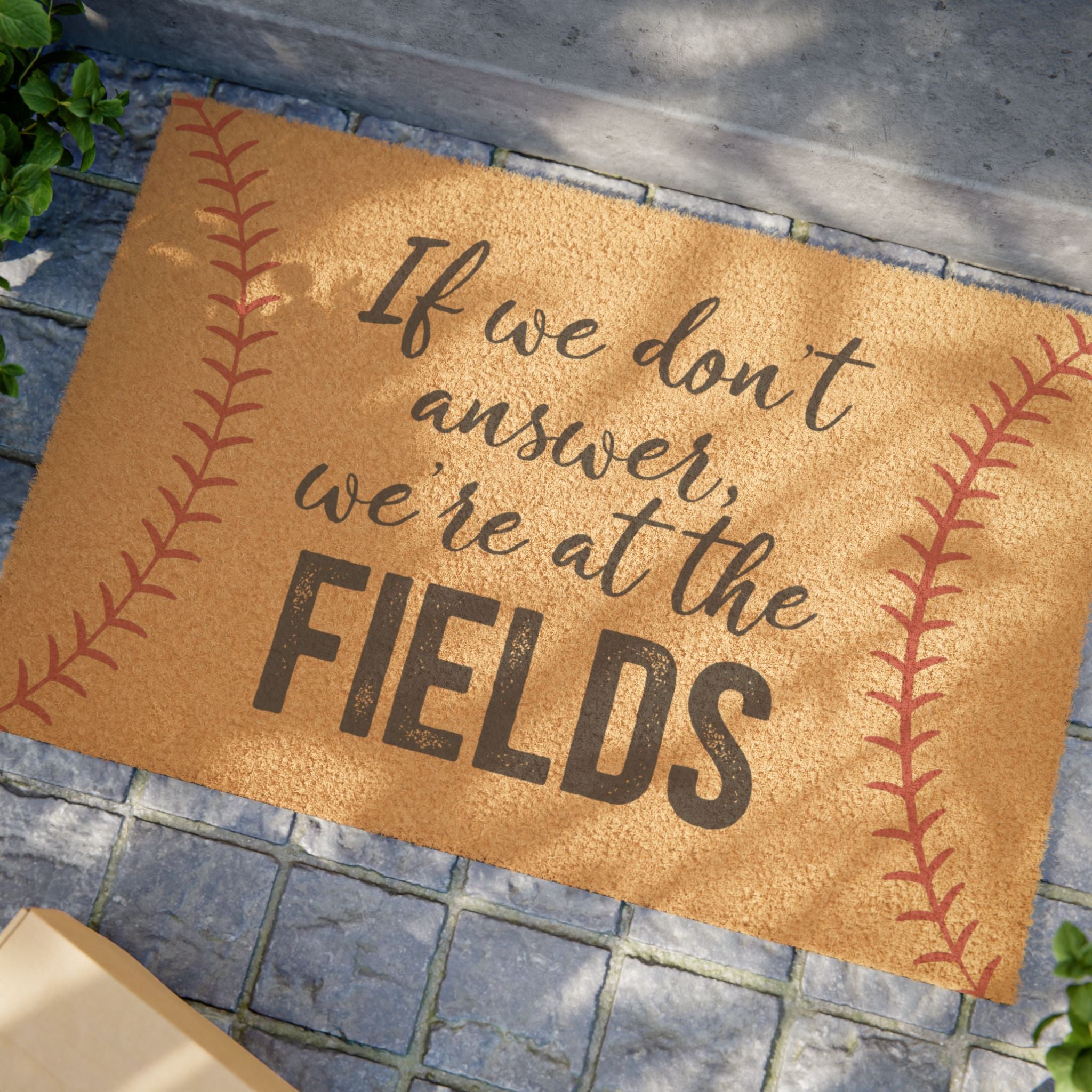 If We Don'T Answer We'Re At The Fields Baseball Doormat