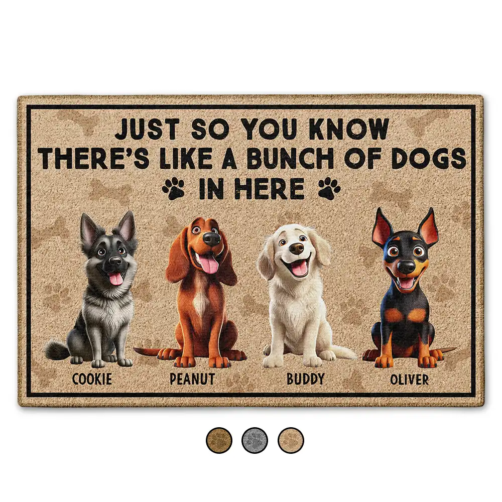 Just So You Know There'S Like A Bunch Of Dogs In Here Doormat