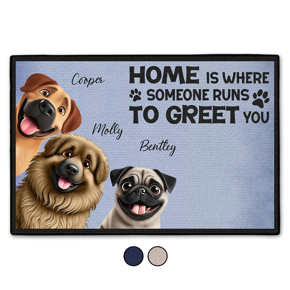Home Is Where Someone Runs To Greet You Dog Doormat