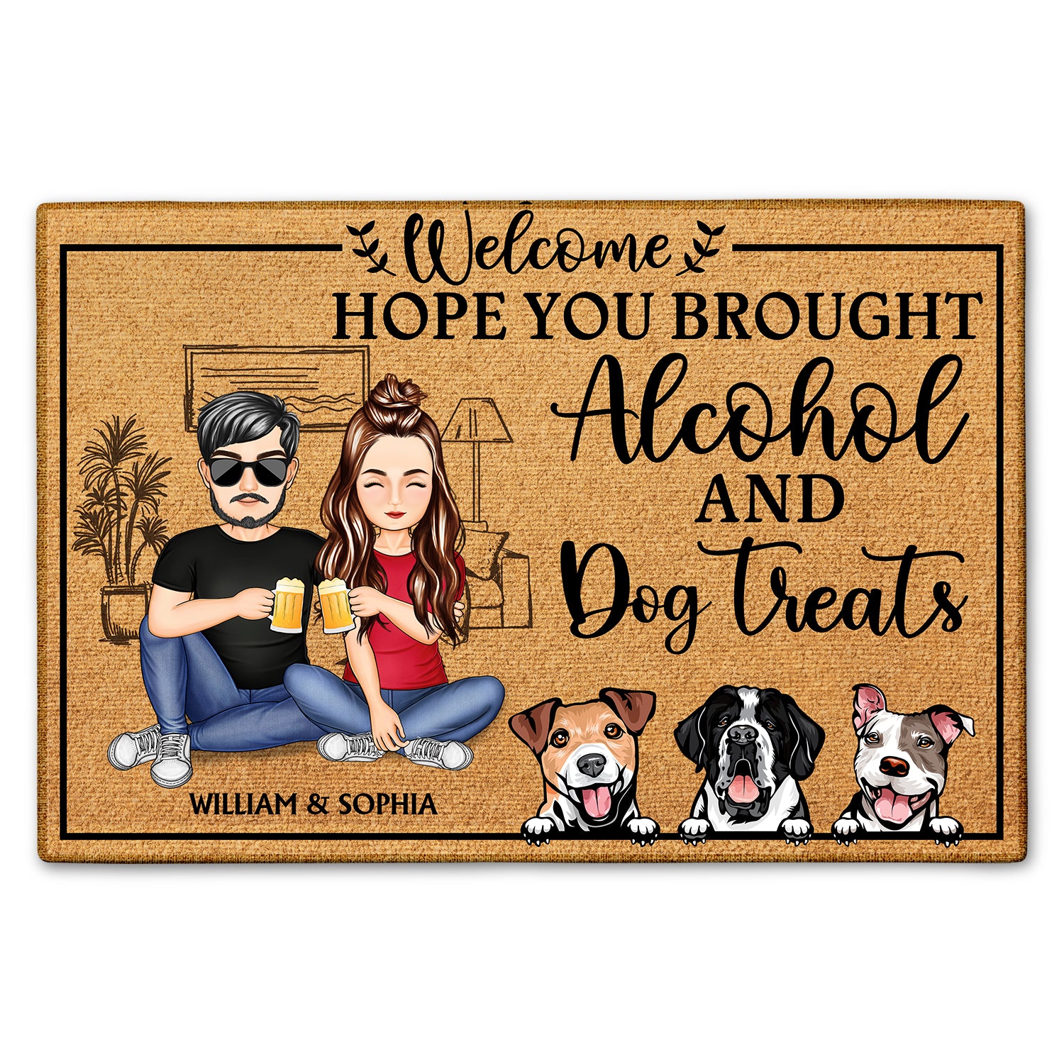 Hope You Brought Alcohol And Dog Cat Treats Gift For Family, Couple, Pet Lovers Custom Doormat