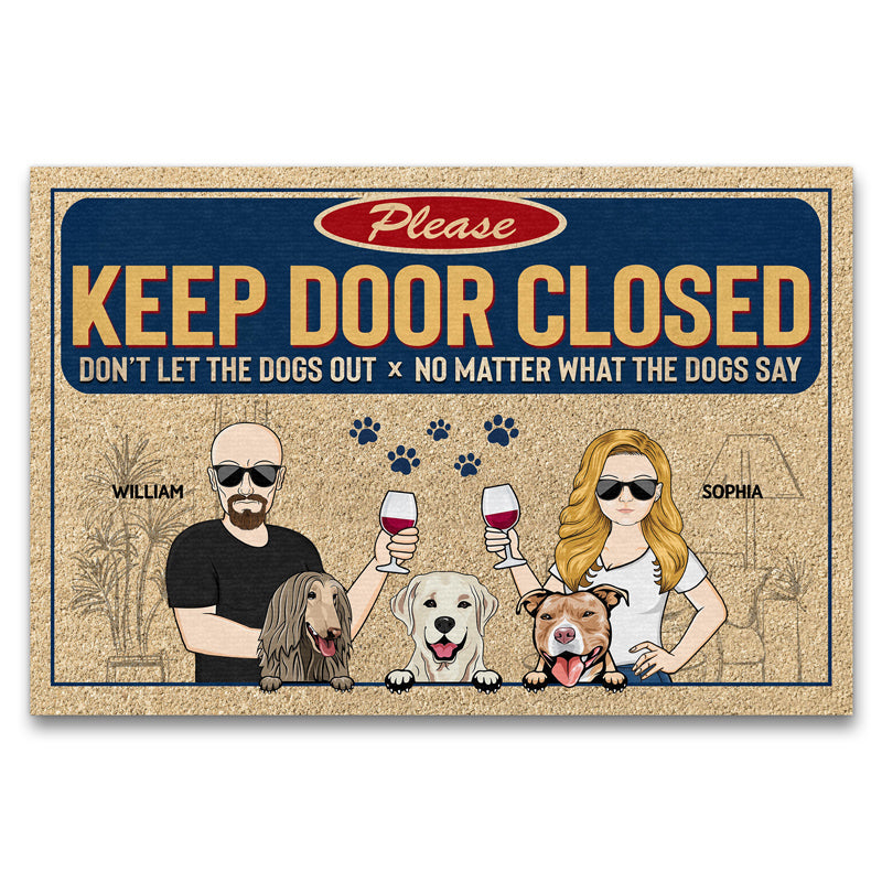 Keep Door Closed Don'T Let The Dogs Out Couple Husband Wife Gift For Dog Lovers Custom Doormat