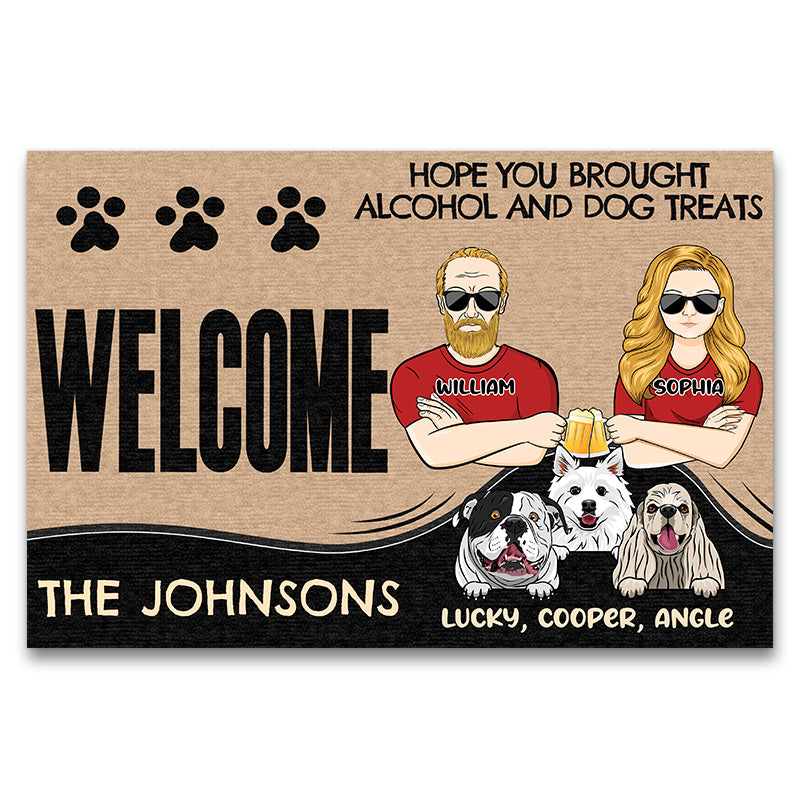 Hope You Brought Alcohol And Dog Treats Gift For Dog Lovers Custom Doormat