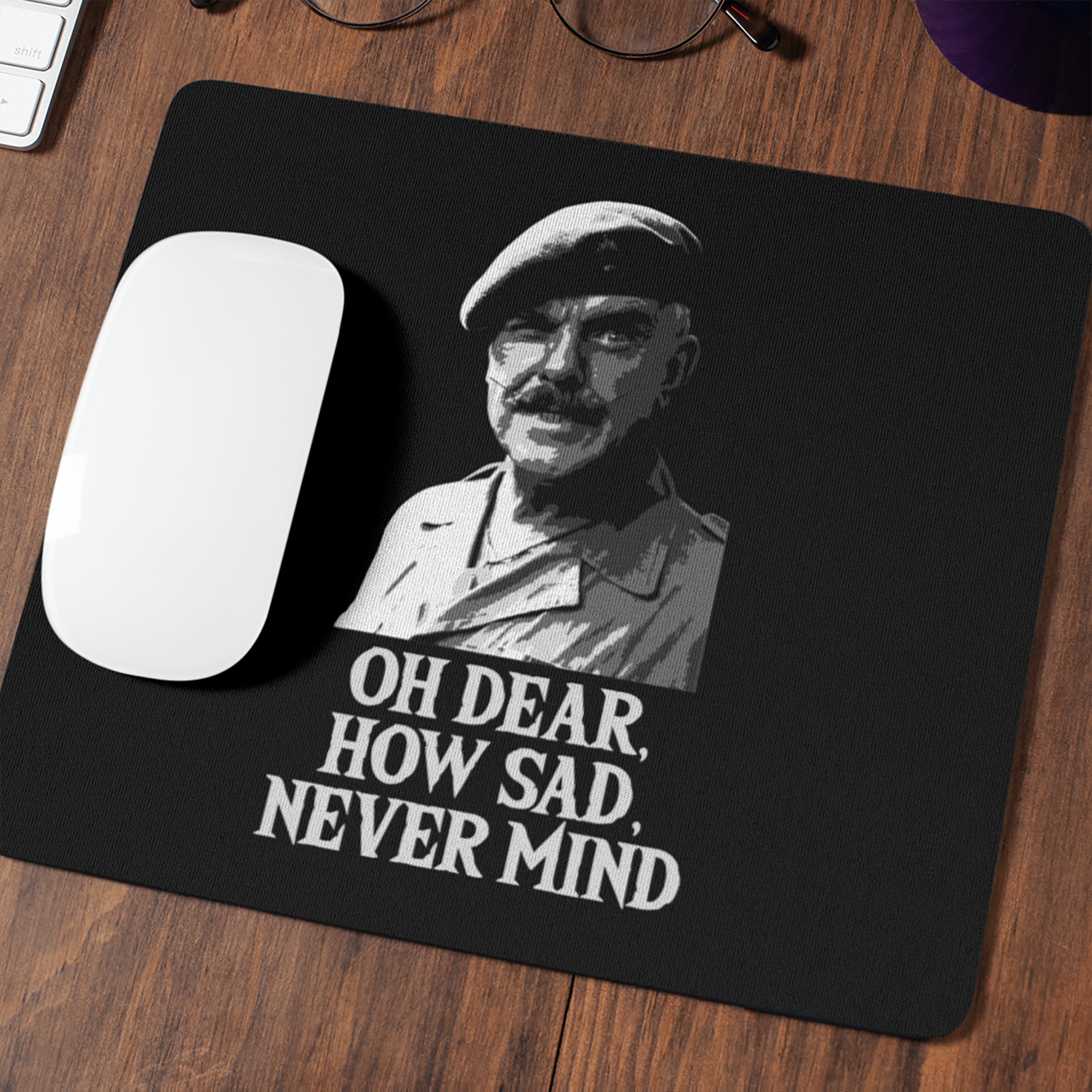 Allleftout Oh Dear How Sad Never Mind Mouse Mat
