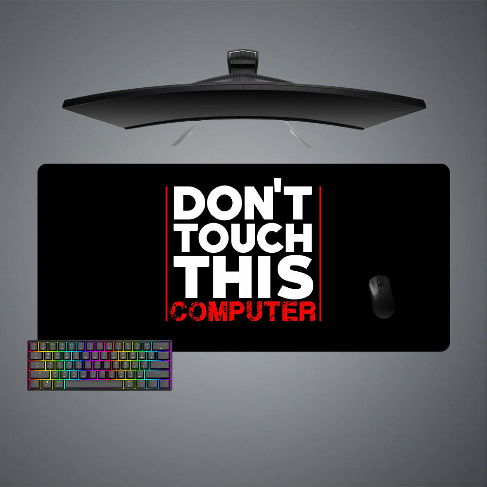 Allleftout Don'T Touch This Computer Message Design M-Xxl Size Gaming Mouse Pad, Computer Desk Mat