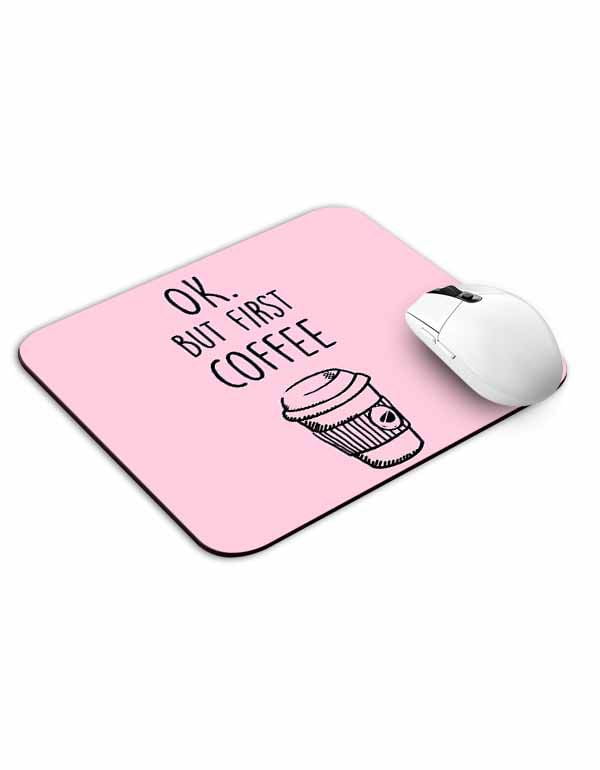 Allleftout Ok But First Coffee Mouse Pad