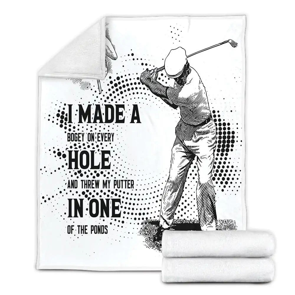Golf I Made A Bogey On Every Hole Fleece Blanket Gift For Christmas Thanksgiving Halloween