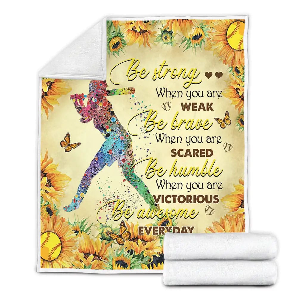 Softball Be Strong When You Are Weak Fleece Blanket Gift For Christmas Thanksgiving Halloween