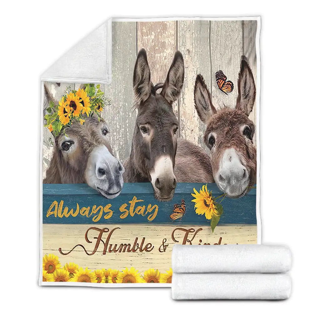 Beautiful Donkey Butterfly Always Stay Humble And Kind Fleece Blanket Gift For Wife Husband Besties