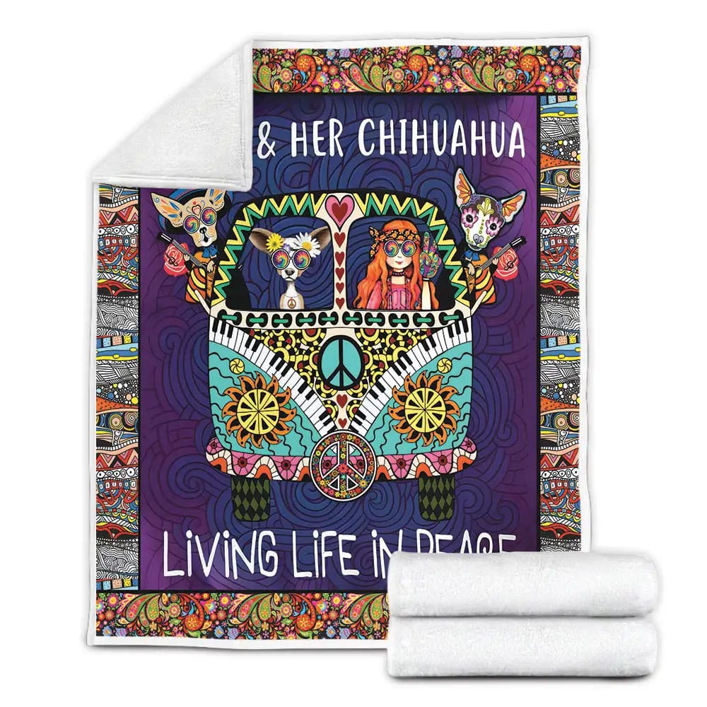 HIPPIE A GIRL AND HER CHIHUAHUA LIVING LIFE Fleece Blanket Gift For Birthday Halloween Christmas Thanksgiving