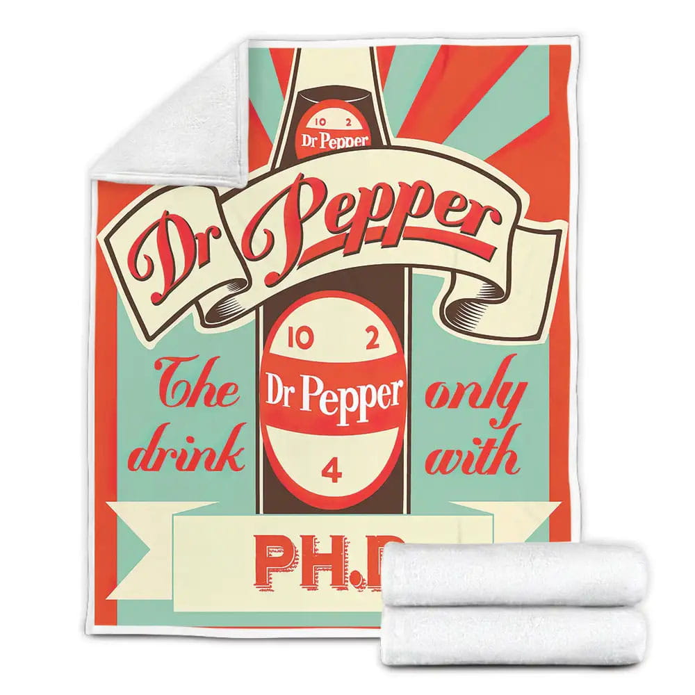 Dr Pepper The Only Drink With Ph.D Vintage Poster Fleece Blanket Gift For Birthday Halloween Christmas Thanksgiving