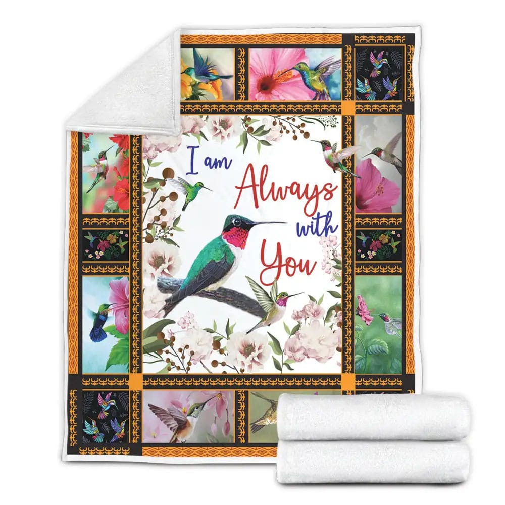 I Am Always With You Hummingbird Fleece Blanket Gift For Birthday Halloween Christmas