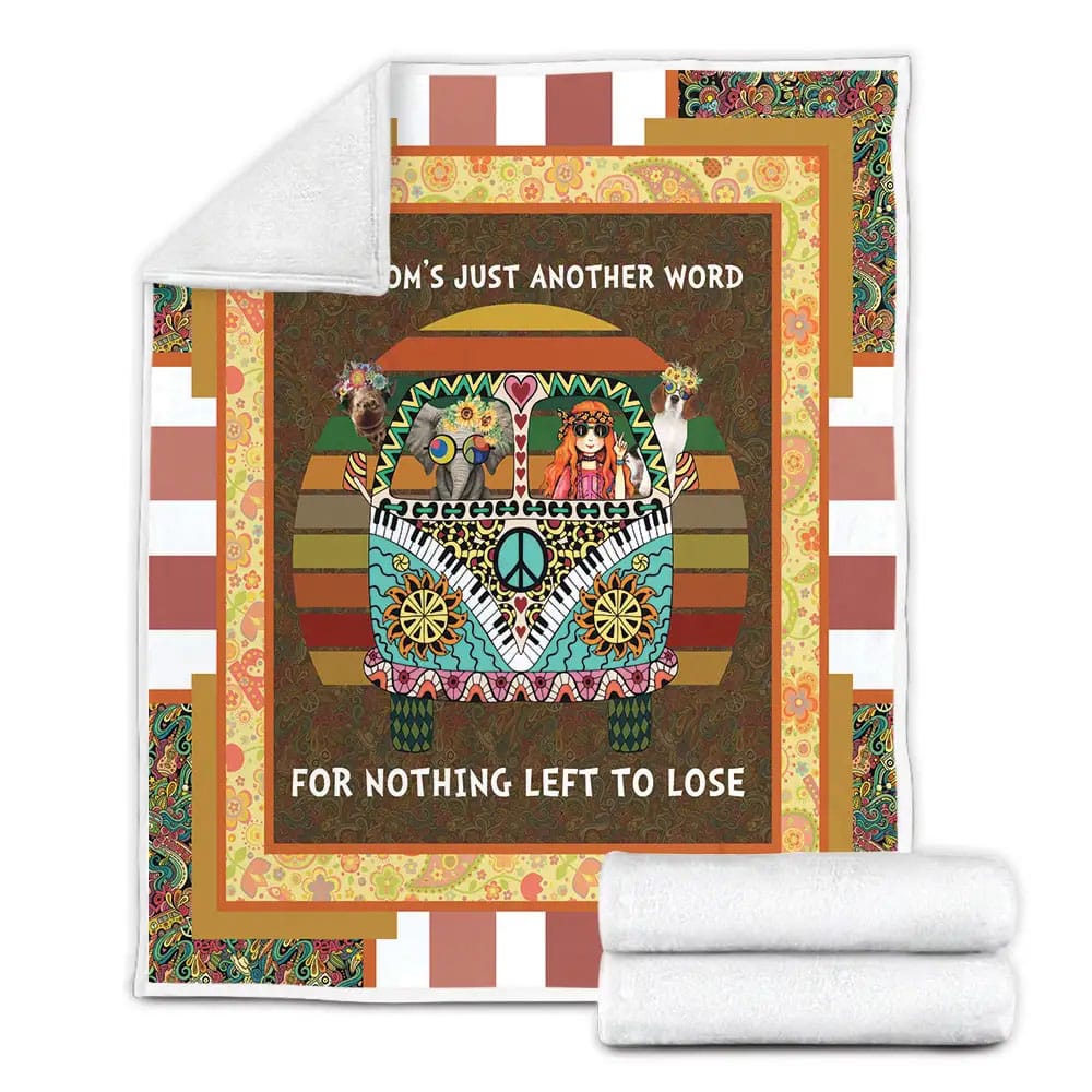 Hippie Nothing Left To Lose Fleece Blanket Gift For Birthday Halloween Christmas