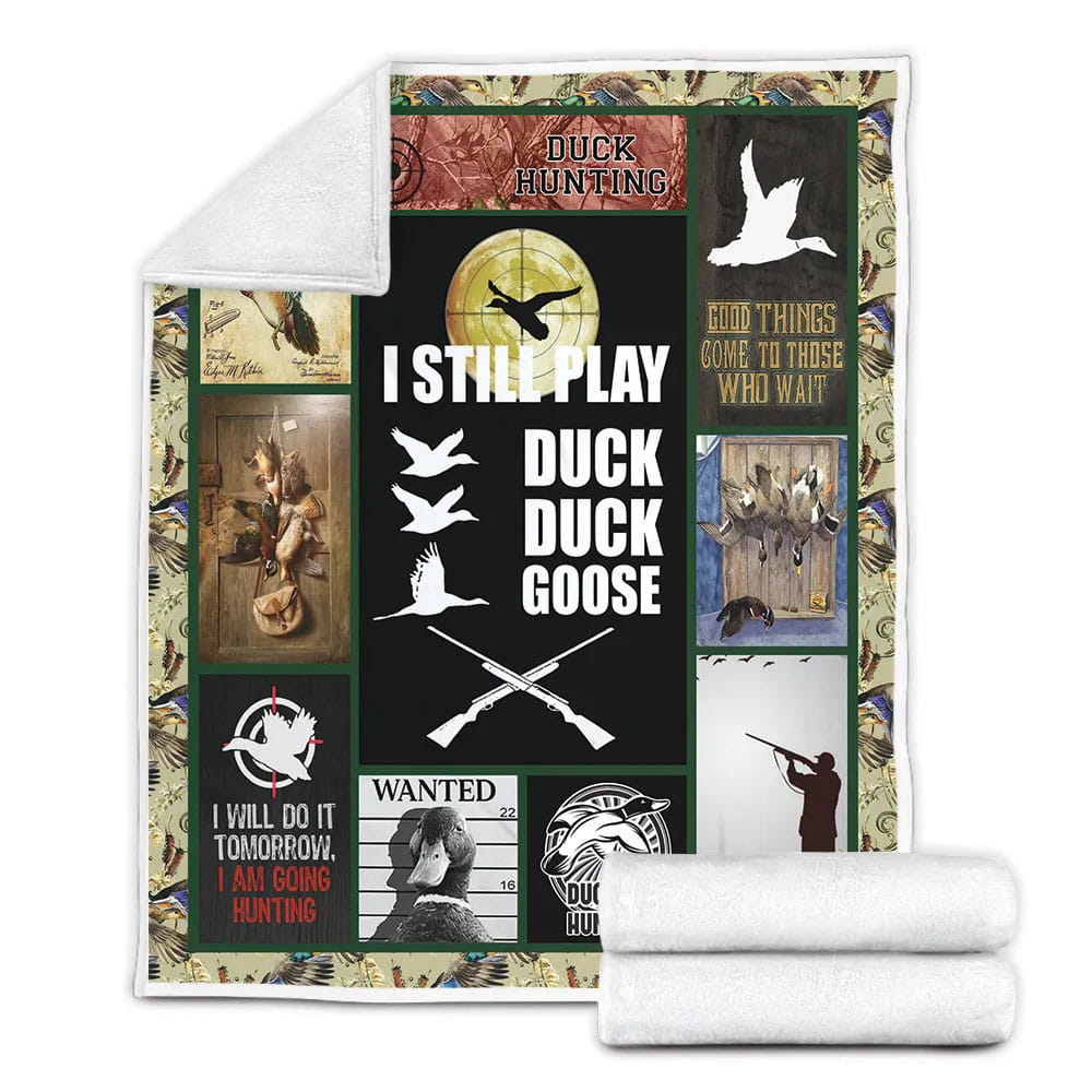 Duck Hunting I Still Play Duck Duck Goose Fleece Blanket Gift For Birthday Halloween Christmas