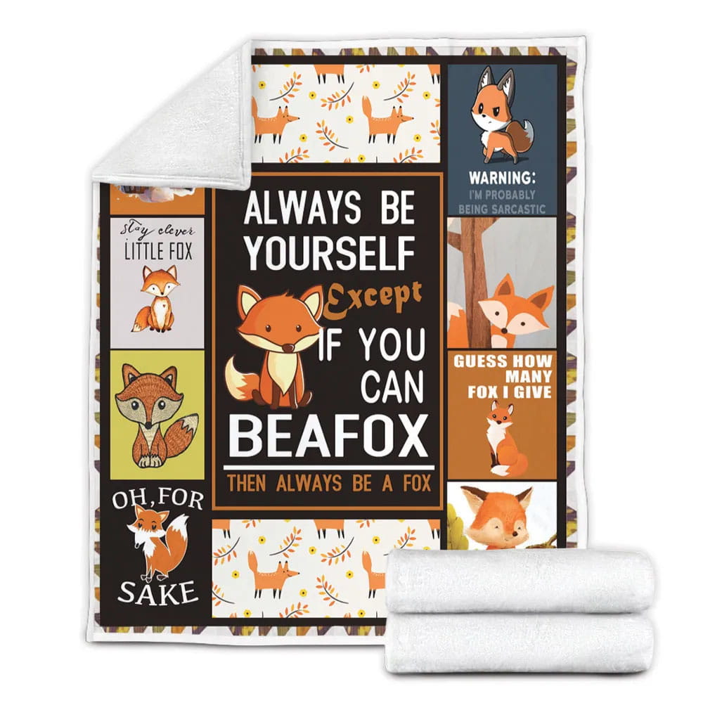 Al Be Yelf Except If You Can Be A Fox Then Al Be A Fox Fleece Blankherpa Blanket