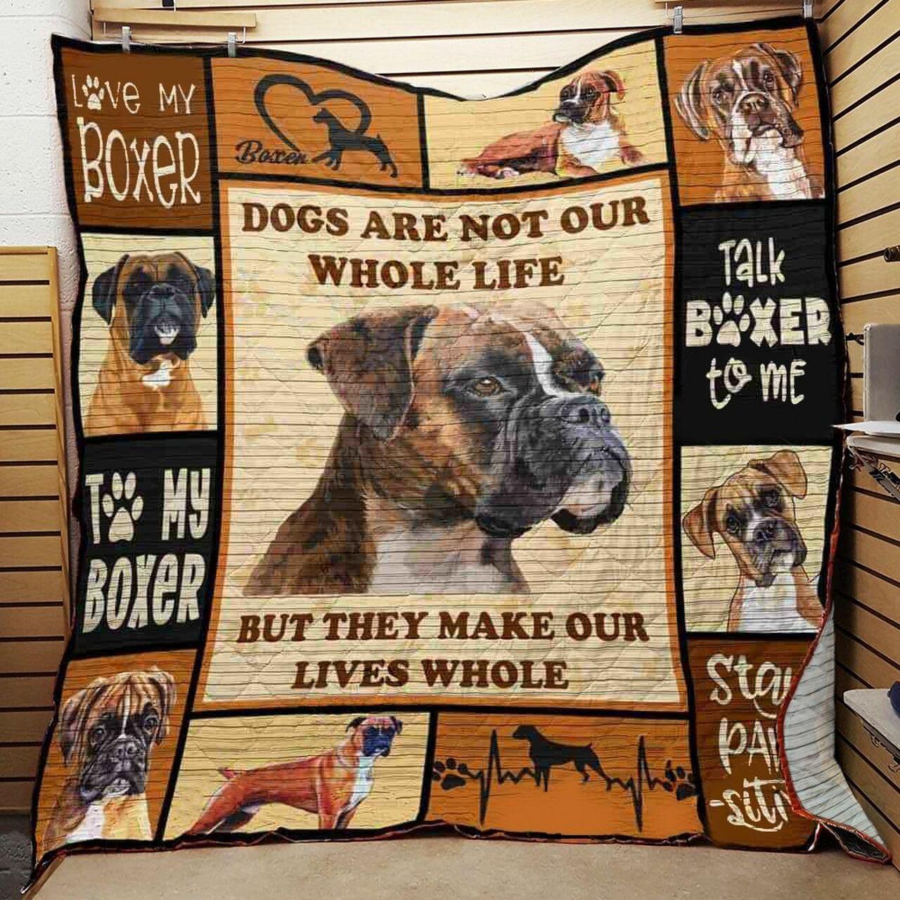 Boxer Are Not Our Whole Life But They Make Our L Whole Quilt Blanket Greattomized Blanket G For Birthday C Thgiving
