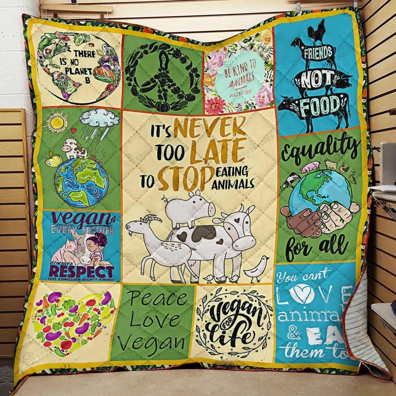 Vegan Never Too Late Ttop Eating Ani Quilt Blanket Greattomized Blanket G For Birthday C Thgiving