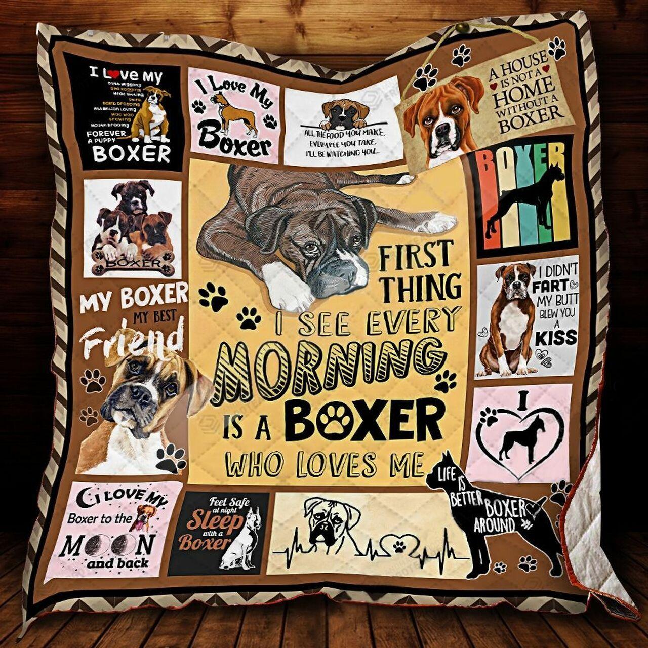 t Thingee Every Mornin A Boxer Who L Me Quilt Blanket Greattomized Blanket G For Birthday C Thgiving