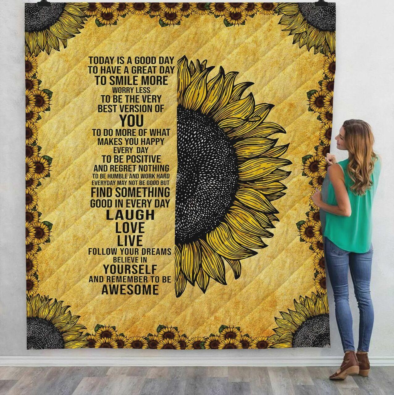 Sunflower Toda A Good Day To Have A Great Day Quilt Blanket Greattomized Blanket G For Birthday C Thgiving