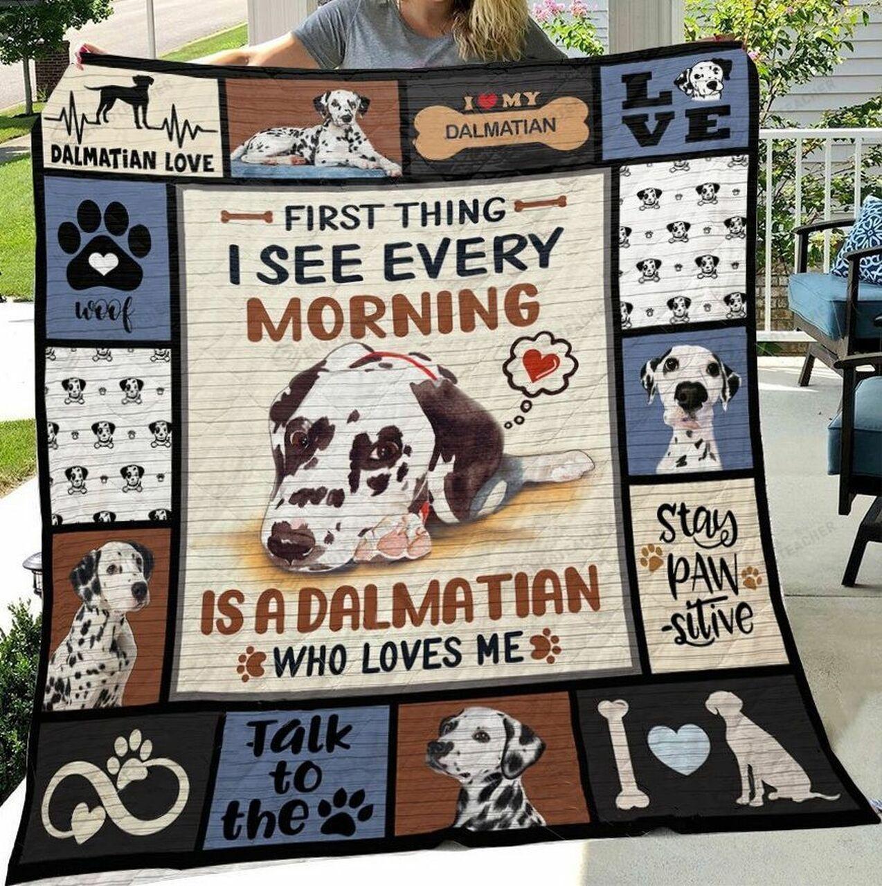 t Thingee Every Mornin A Dalmatian Who L Me Quilt Blanket Greattomized Blanket G For Birthday C Thgiving