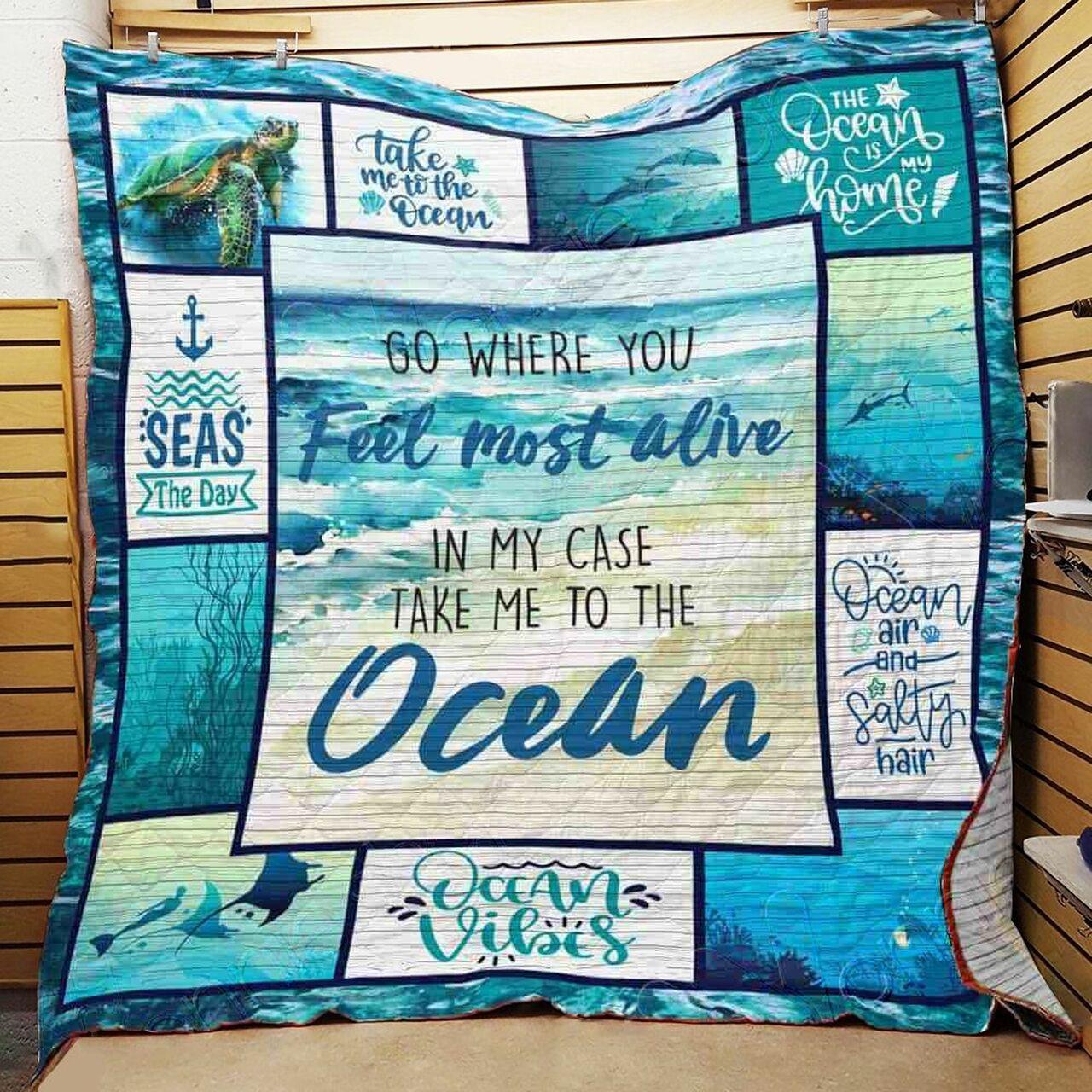Go Where You Feelt Alive In Mye Take Me To The Ocean Quilt Blanket Greattomized Blanket G For Birthday C Thgiving