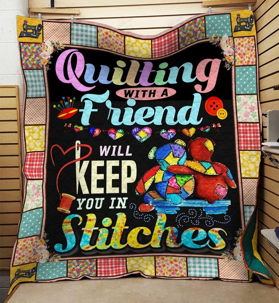 Quilting With A Friend Will Keep You tit Quilt Blanket Greattomized Blanket G For Birthday C Thgiving