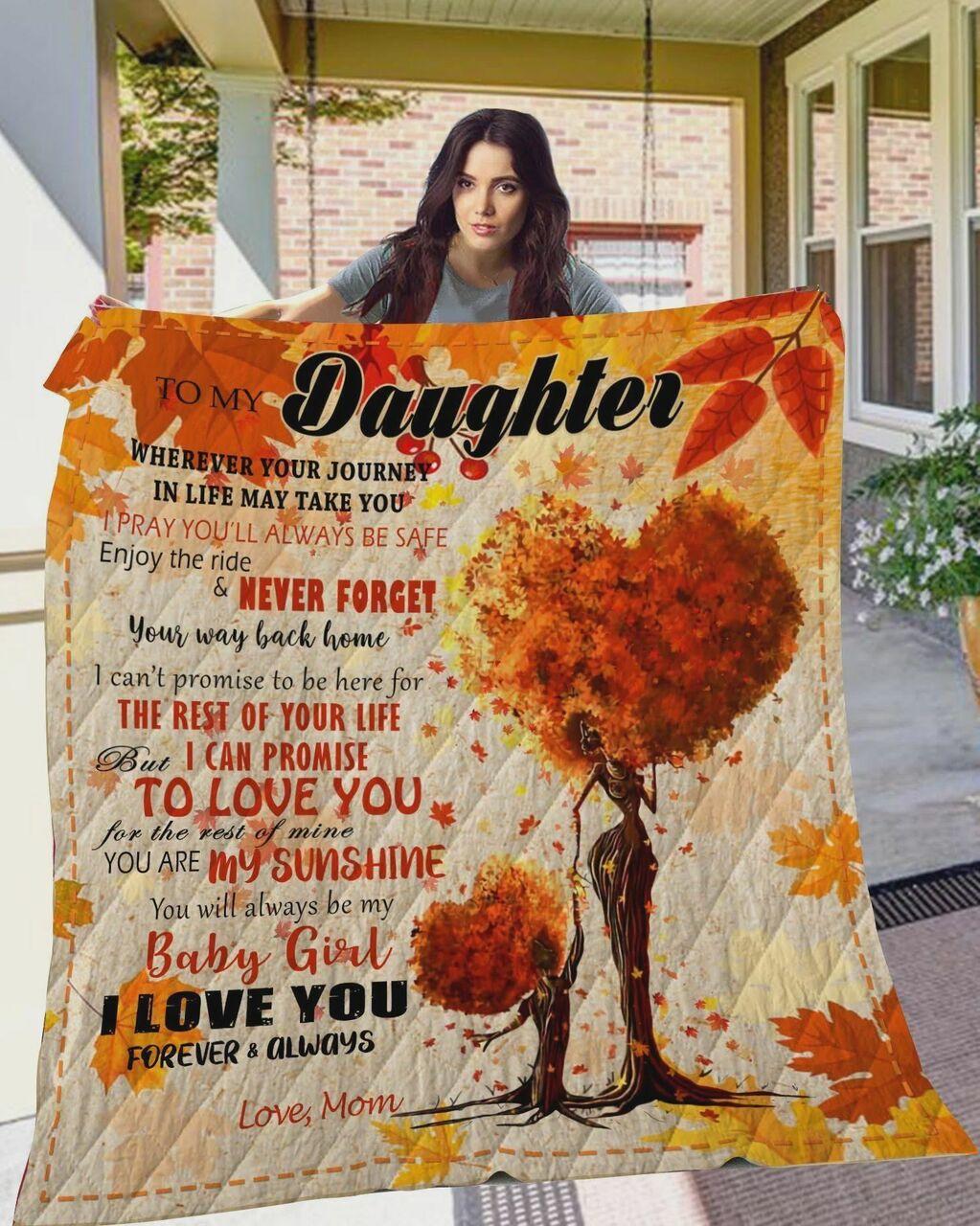 onalized To My Daughter Quilt Blanket From Mom You Will Al My Baby Girl Greattomized Blanket G For Birthday C Thgiving