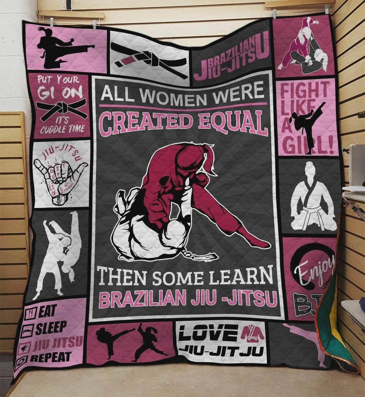 All Women Were Created Equal Thome Learn Brazilian Jiu-u Quilt Blanket Greattomized Blanket G For Birthday C Thgiving