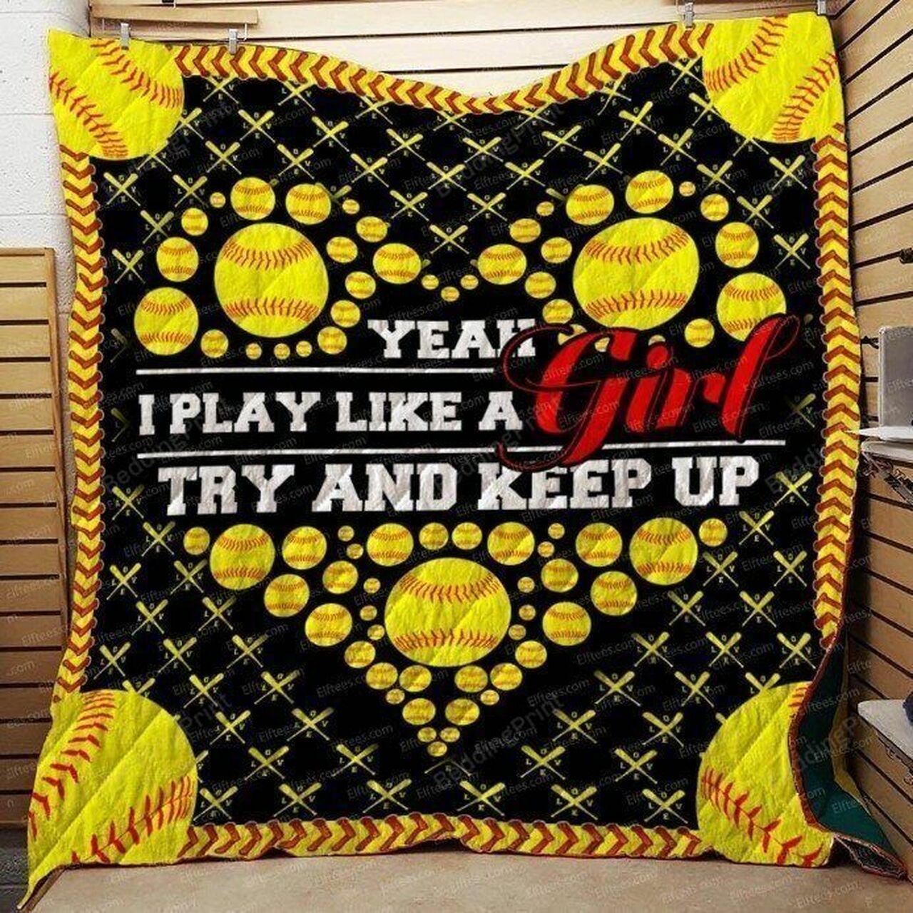 Softball I Play Like A Girl Try To Keep Up Quilt Blanket Greattomized Blanket G For Birthday C Thgiving
