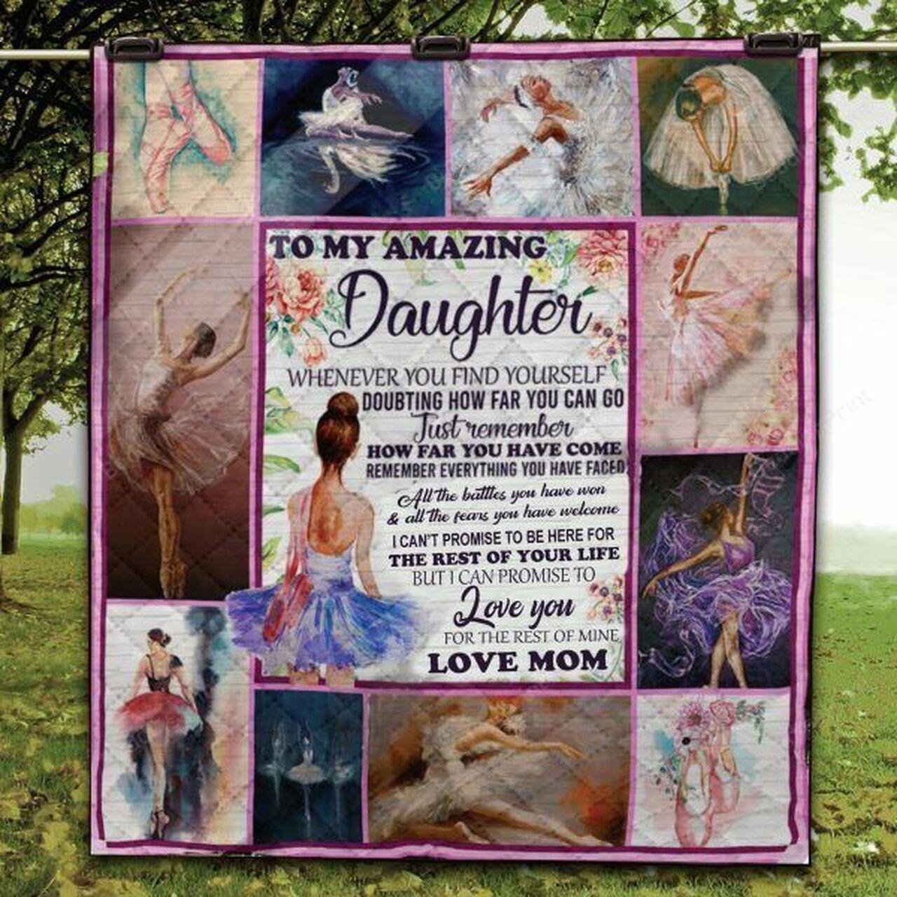 onalized To My Amazing Daughter Ballet Quilt Blanket From Mom I Love You For Thet Of Mine Greattomized Quilt Blanket G For Birthday C Thgiving