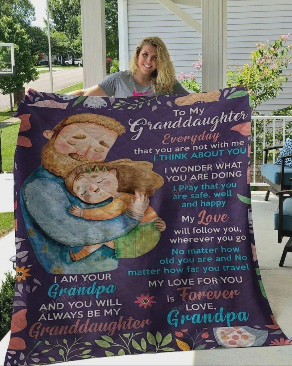 onalized To My Granddaughter Quilt Blanket From Grandpa I Am Your Grandpa And You Will Al Be My Granddaughter Greattomized Blanket G For Birthday C Thgiving