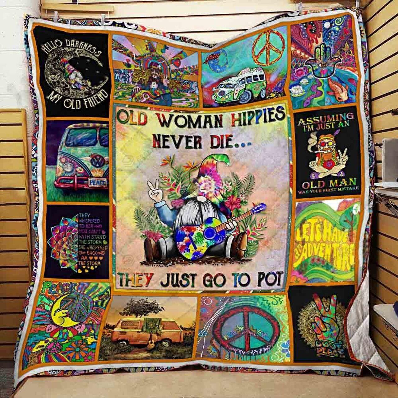 Old Woman Hippie Never Die Theyt Go To Pot Quilt Blanket Greattomized Blanket G For Birthday C Thgiving