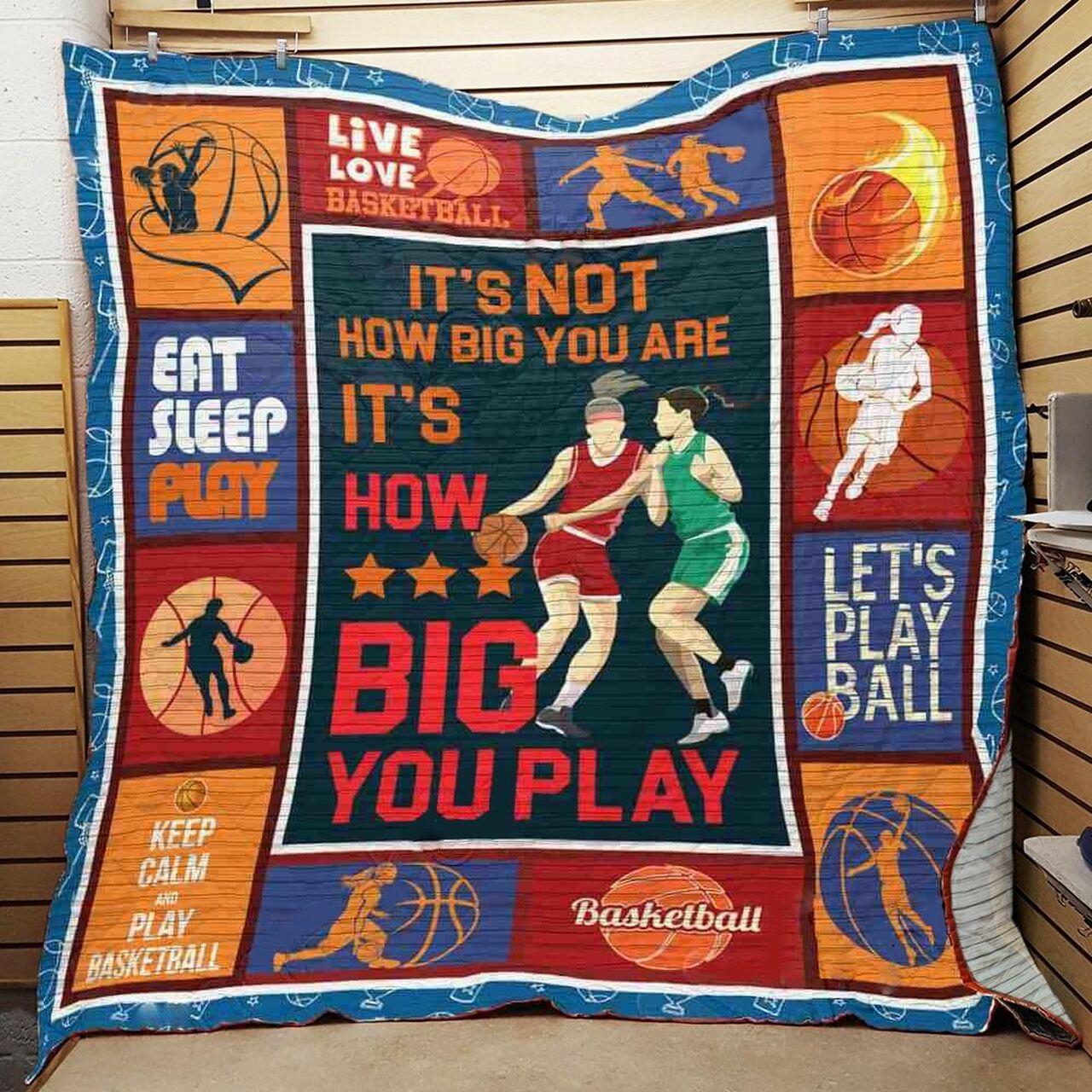 Basketball Not How Big You Are How Big You Play Quilt Blanket Greattomized Blanket G For Birthday C Thgiving