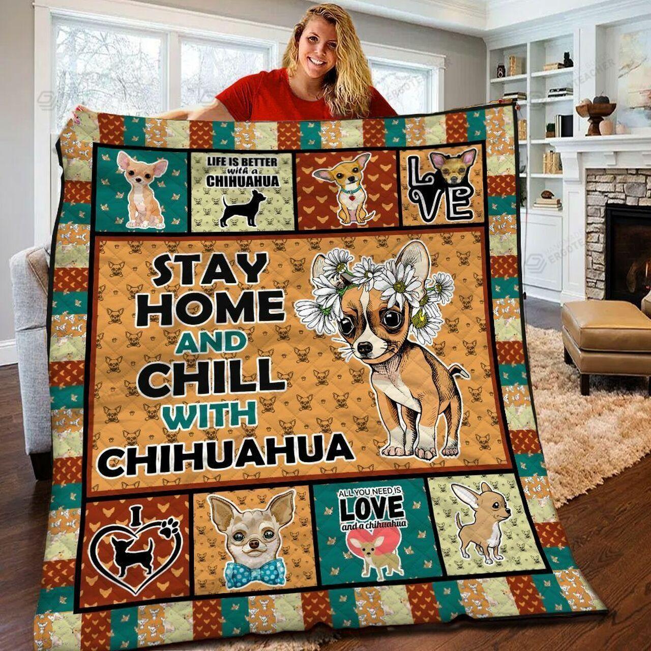 Stay Home And Chill With Chihuahua Quilt Blanket Greattomized Blanket G For Birthday C Thgiving