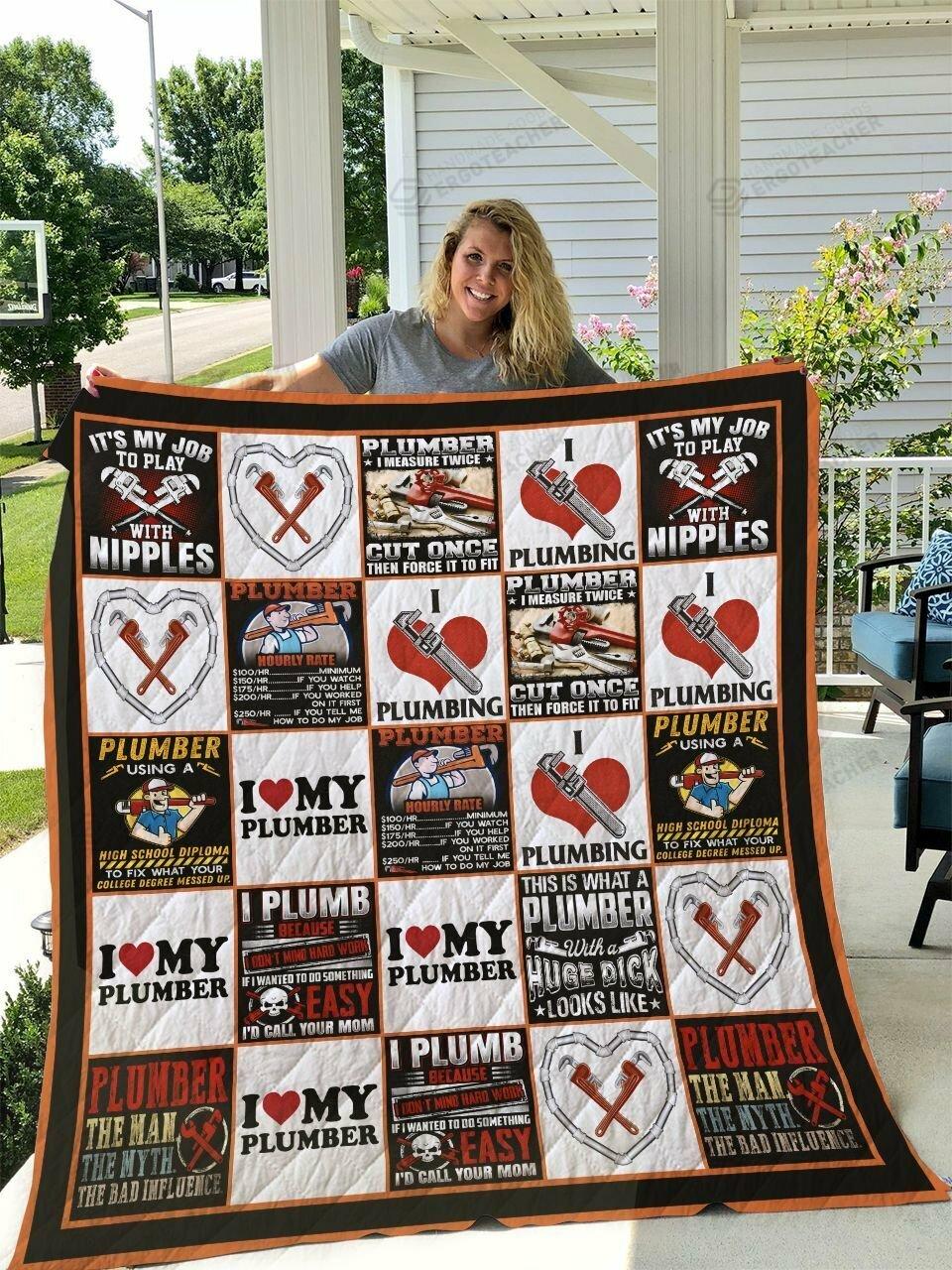 Plumber My Job To Play With Nip Quilt Blanket Greattomized G For Birthday C Thgiving Perfect G For Plumber
