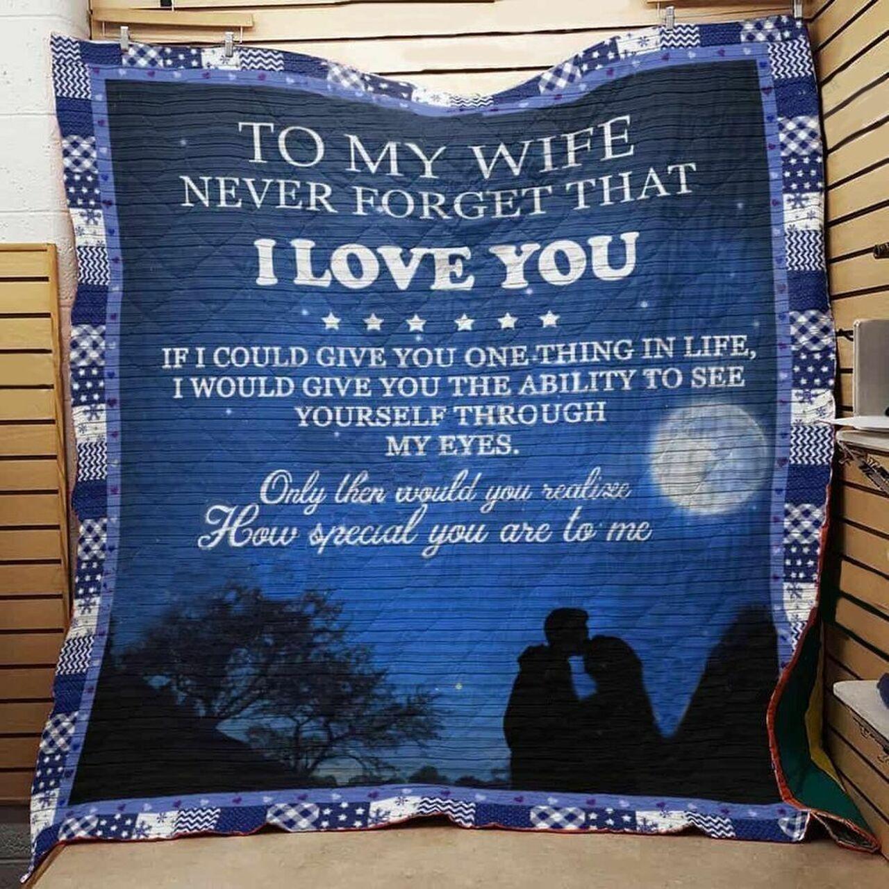 onalized To My Wife Quilt Blanket Never Forget That I Love You Greattomized Blanket G For Birthday C Thgiving