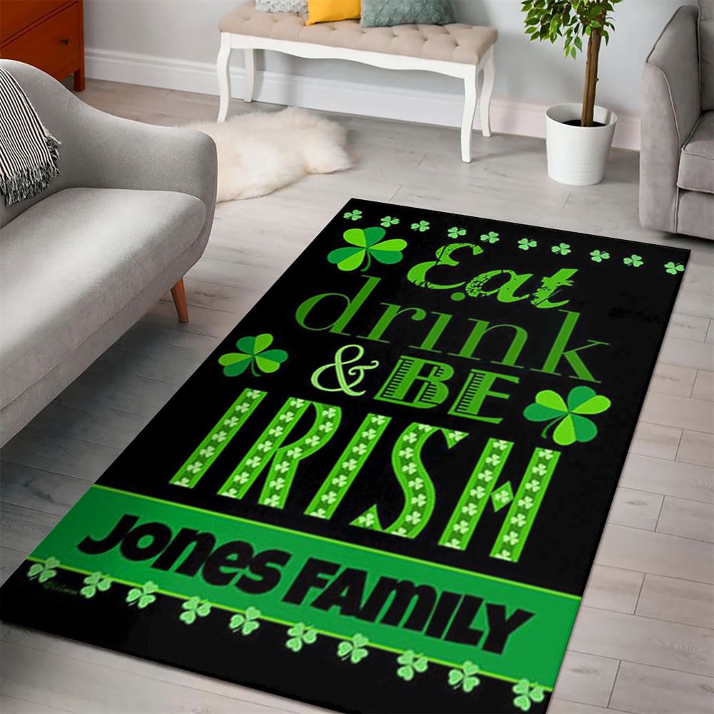 St Patricks Day Rug, Eat, Drink, And Be Irish Personalized Rug