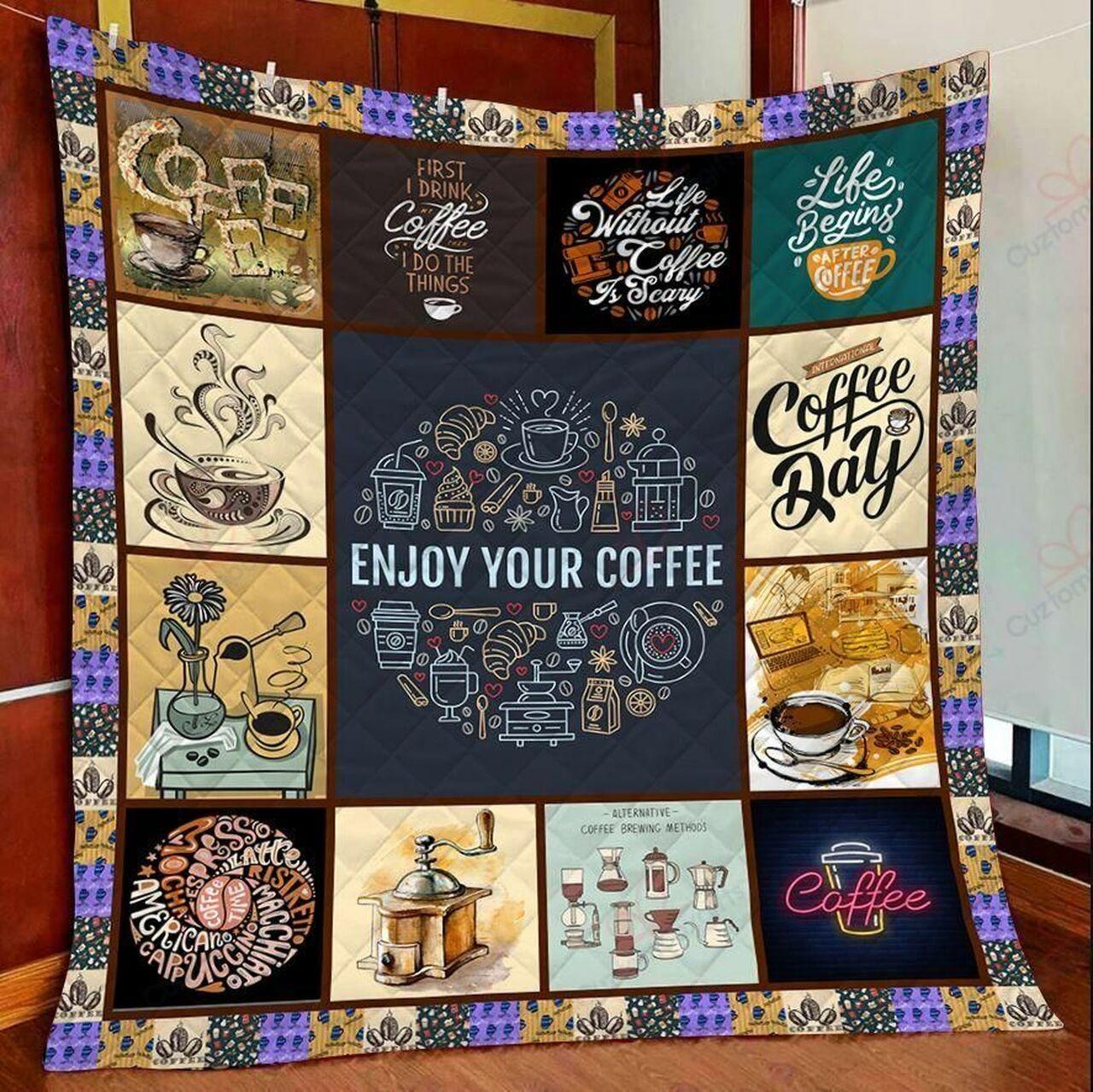 Enjoy Your Coffee Quilt Blanket Greattomized Blanket G For Birthday C Thgiving